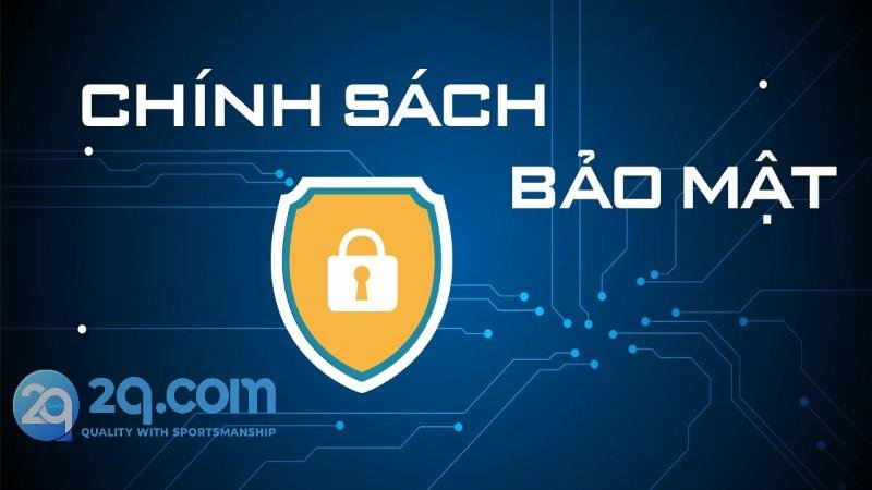 Chính sách bảo mật tại 2qcom dành cho khách hàng 2024 2 chinh-sach-bao-mat-cho-tai-khoan-2qcom-cua-khach-hang