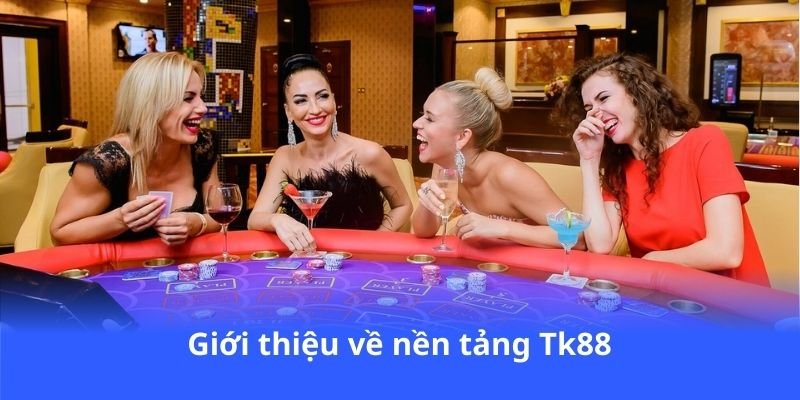 gioi-thieu-ve-nen-tang-tk88