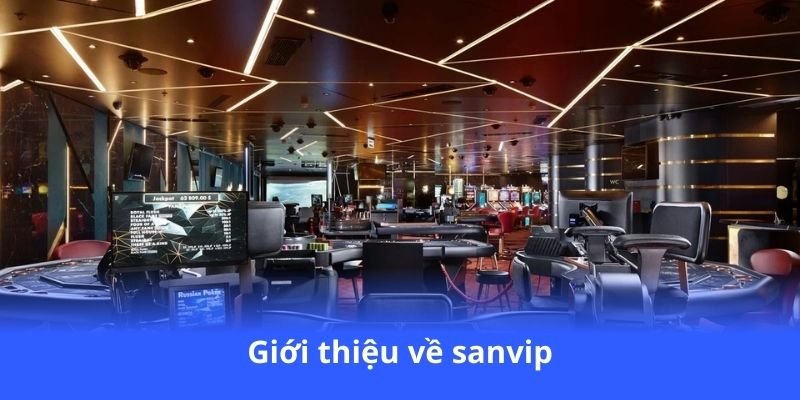 gioi-thieu-ve-sanvip